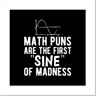 Math puns are the first sine of madness b Posters and Art